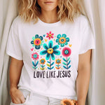 a woman wearing a t - shirt that says love like jesus