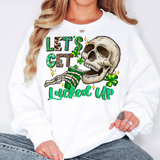 Lets Ge Lucked Up Skeleton T-shirt or Sweatshirt