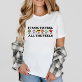 It's Okay to Feel the Feels 3  T-shirt or Sweatshirt