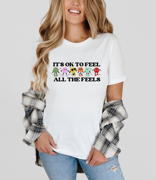 It's Okay to Feel the Feels 3  T-shirt or Sweatshirt