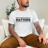 Mens Mental Health Matters  T-shirt or Sweatshirt