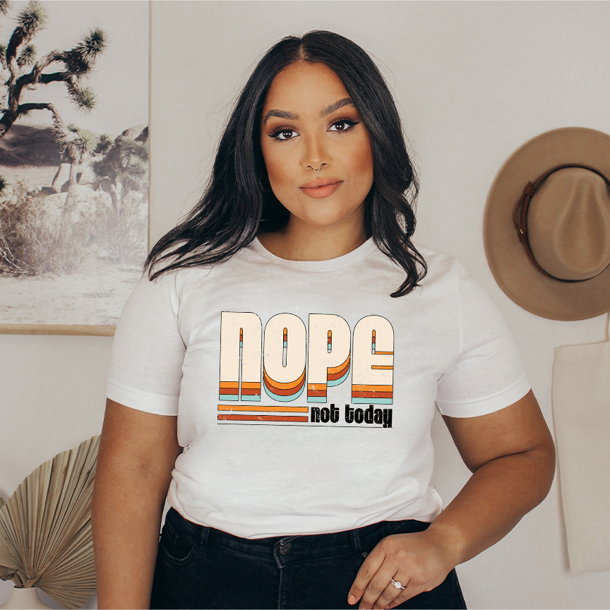 Nope, Not today Bella Canvas T-shirt