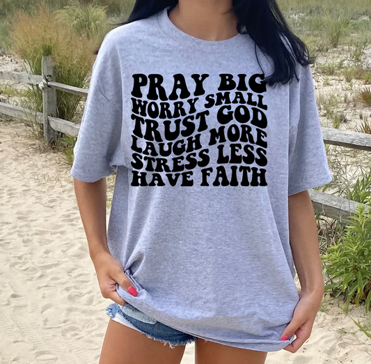 Pray Big Worry Small Gildan Softstyle T-shirt