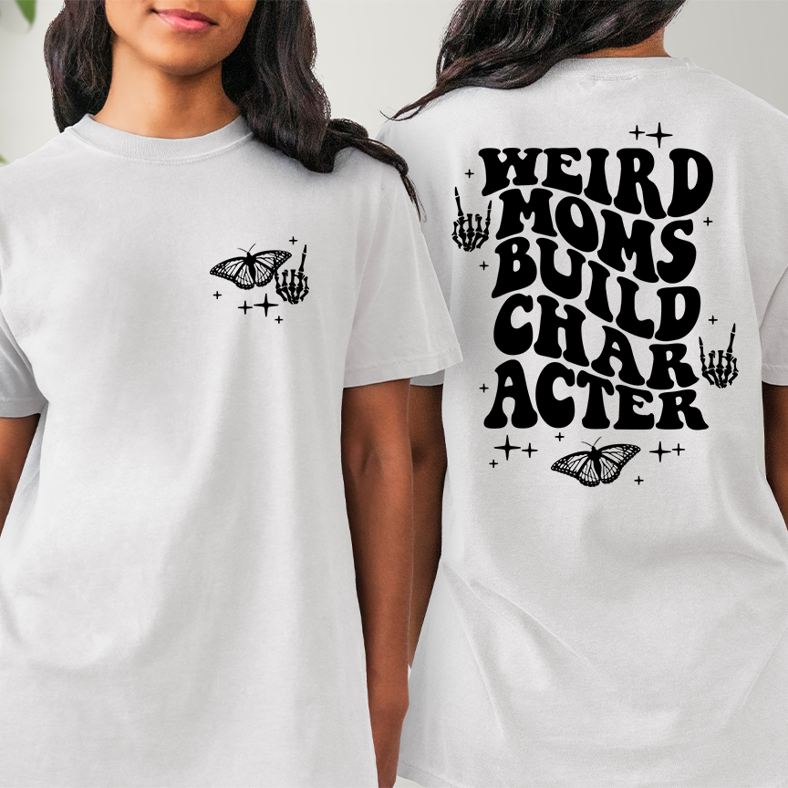 Weird Moms Build Character Bella Canvas T-shirt