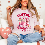 Coffee Is My Valentine Gildan Tshirt or Crewneck