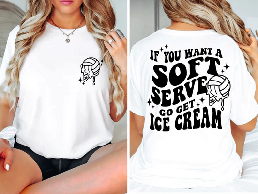 a woman wearing a white shirt that says if you want a soft serve to get