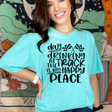 Day Drinking at the Track is my Happy Place Comfort Colors