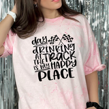 Day Drinking at the Track is my Happy Place Comfort Colors