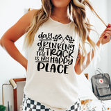 Day Drinking at the Track is my Happy Place Comfort Colors