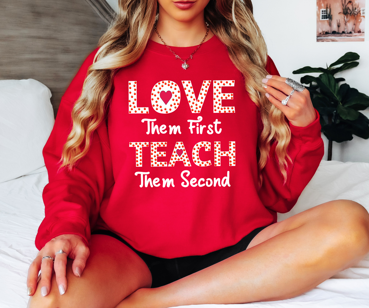 Love Them First Teach Them Second T-shirt or Sweatshirt