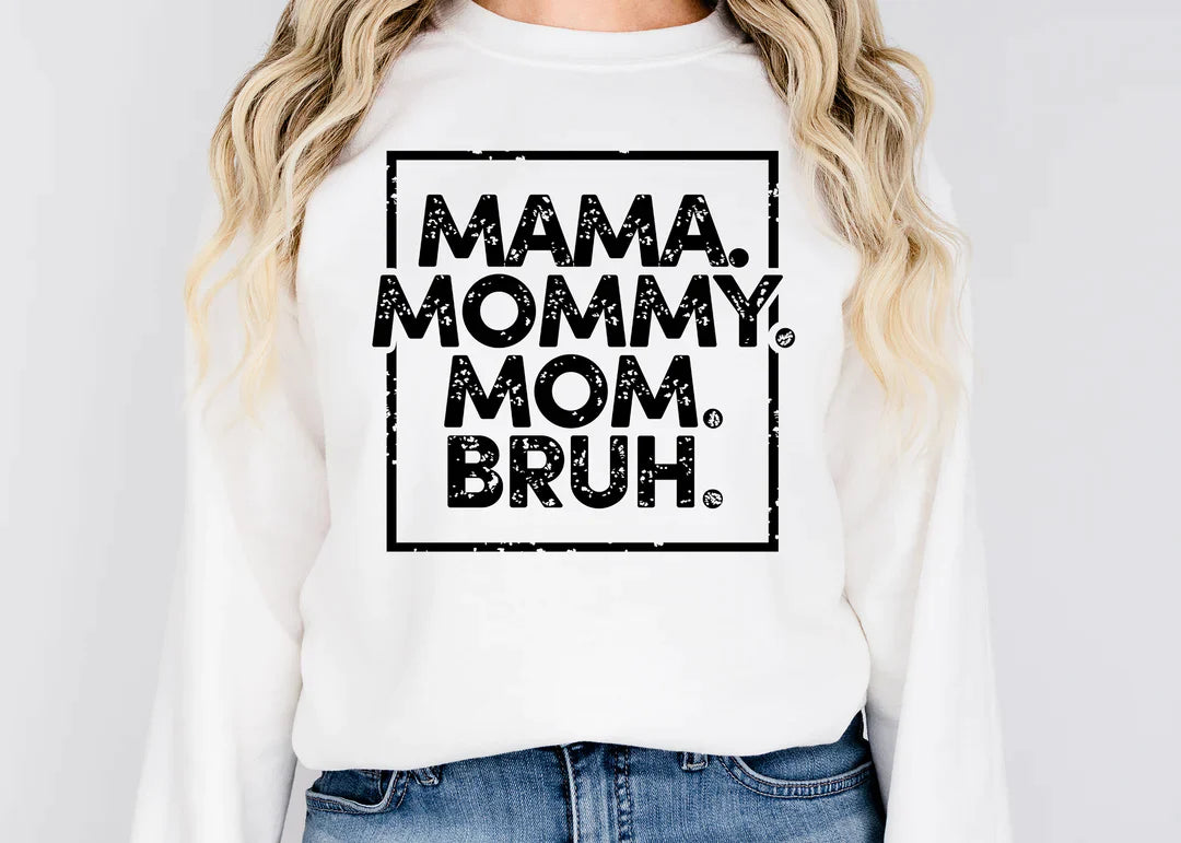 a woman wearing a sweatshirt that says mama, mommy, mom, bruh