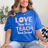 Love Them First Teach Them Second T-shirt or Sweatshirt