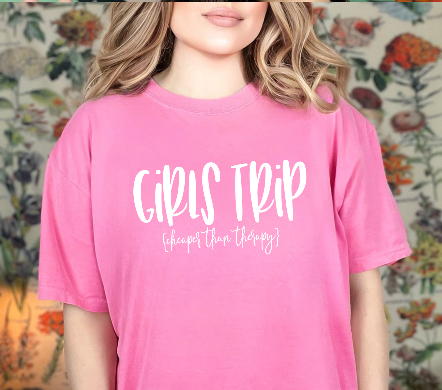 Girls Trip Cheaper Then Therapy Comfort Colors T-Shirt