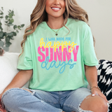 I Was Made for Happy Sunny Days Comfort Colors T-shirt