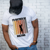Id Rather Be Golfing Bella Canvas T-Shirt
