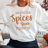 Whatever Spices Your Pumpkin  Sofstyle T-shirt or Sweatshirt