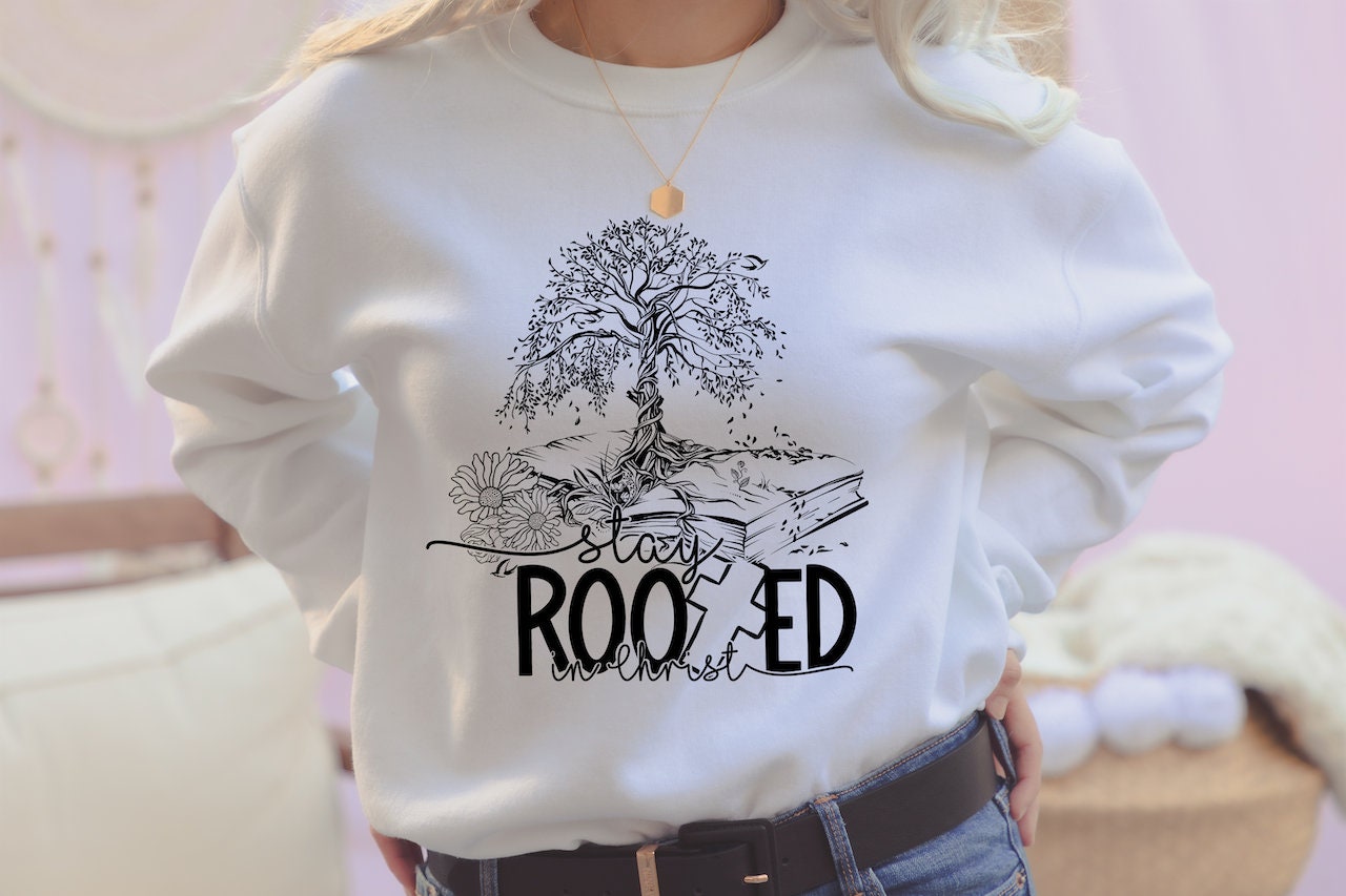 Stay Rooted  T-shirt or Sweatshirt