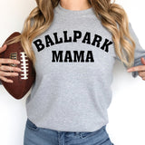Ballpark Mama  T-shirt or Sweatshirt