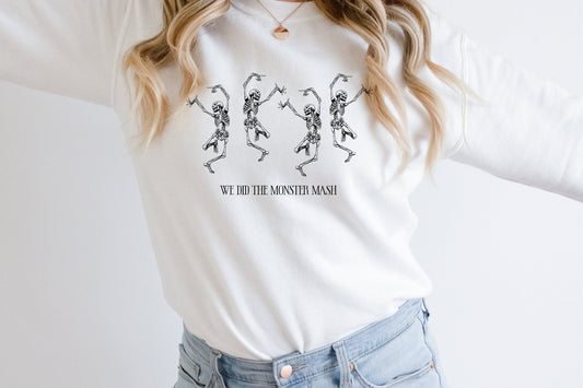 We Did The Monster Mash Skeleton  T-shirt or Sweatshirt