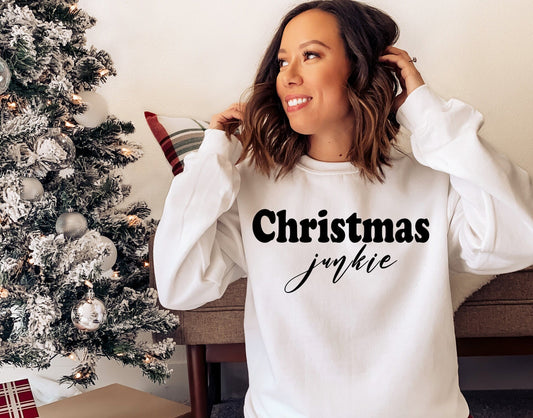 Christmas Junkie  Sweatshirt