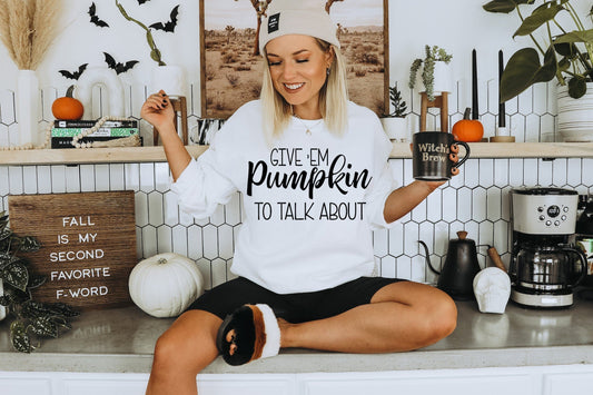 Give Em Pumpkin to Talk About Thanksgiving  Sofstyle T-shirt or Sweatshirt