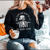 Dead inside but its the Holiday Season Christmas Skeleton  T-shirt or Sweatshirt