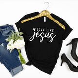 Love Like Jesus Screen  Tshirt or Sweatshirt