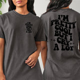 Im Pretty Cool But I Cry Alot Oversized Comfort Colors T-shirt
