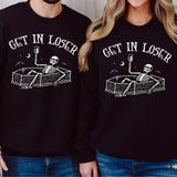 Get In Loser Skeleton Halloween  T-shirt or Sweatshirt