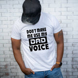 Don't Make me use my Dad Voice Gildan Soft Style T-Shirt