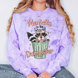 Mentally In The Dumpster Comfort Colors Tshirt or Sweatshirt