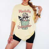 Mentally In The Dumpster Comfort Colors Tshirt or Sweatshirt