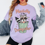 Mentally In The Dumpster Comfort Colors Tshirt or Sweatshirt