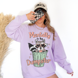 Mentally In The Dumpster Comfort Colors Tshirt or Sweatshirt
