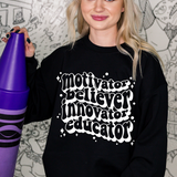 Motivator Believer Innovator Educator  T-shirt or Sweatshirt