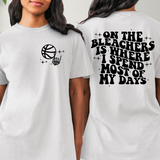 On the Bleachers is Where I Spend Most of my Days Basketball-Comfort Colors T-shirt